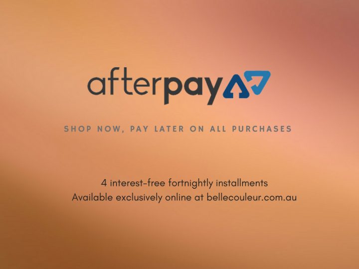 AfterPay exclusively available online now at Belle Couleur
